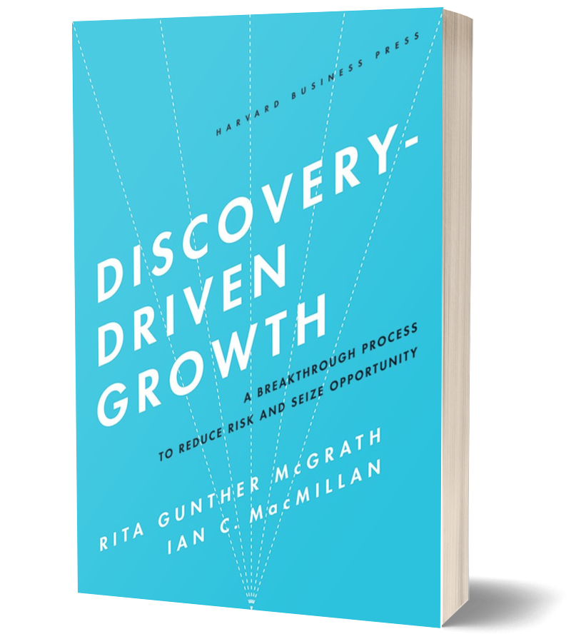 Discovery Driven Growth by Rita McGrath and Ian MacMillan